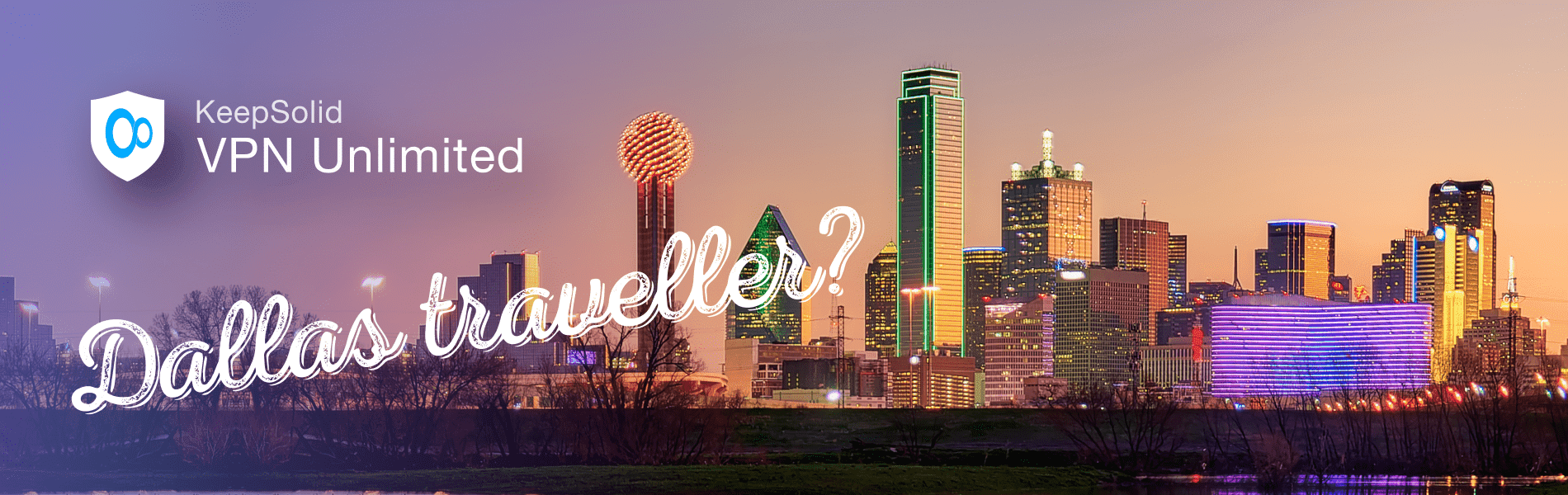 Photo of Dallas, Texas with VPN Unlimited logo implying Dallas VPN server